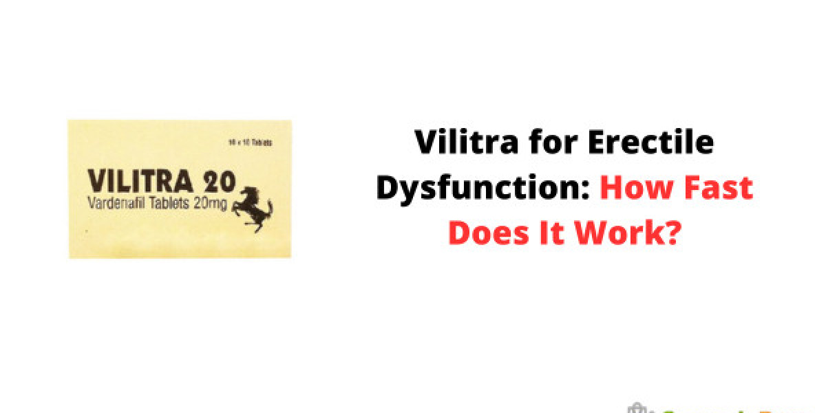 Why Vilitra Is Effective for Erectile Dysfunction