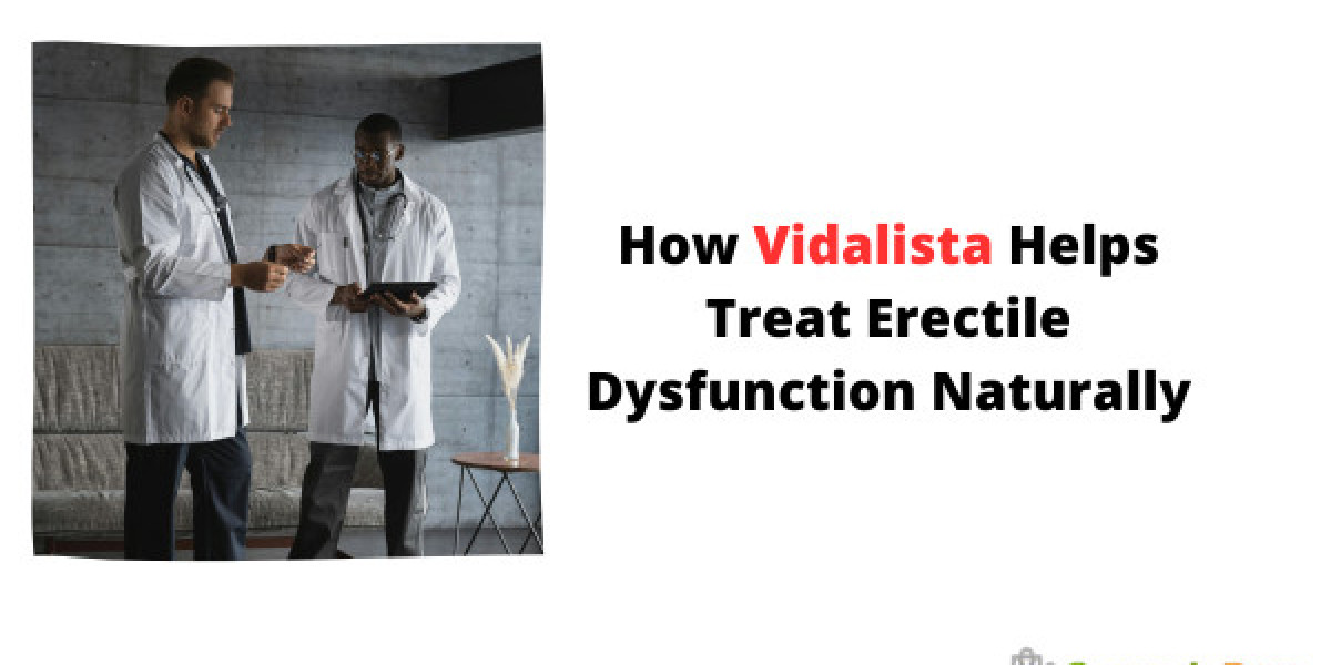 How Vidalista Helps Treat Erectile Dysfunction Naturally
