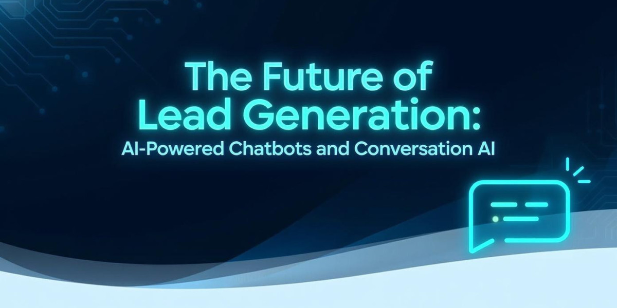 The Future of Lead Generation: AI-Powered Chatbots and Conversational AI