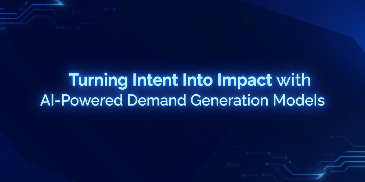 Turning Intent Into Impact With AI-Powered Demand Generation Models