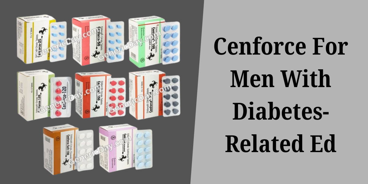 Cenforce For Men With Diabetes-Related Ed